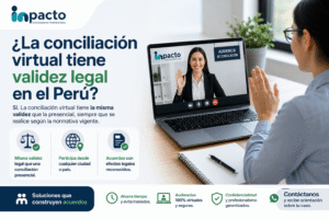 ¿LA CONCILIACIÓN VIRTUAL TIENE VALIDEZ LEGAL EN EL PERÚ?